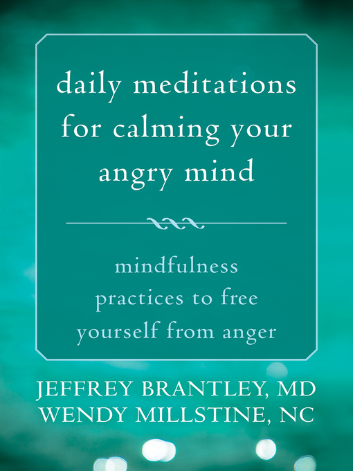 Title details for Daily Meditations for Calming Your Angry Mind by Jeffrey Brantley - Wait list